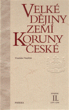 Velké dějiny zemí Koruny české II. - Vratislav Vaníček