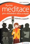 Rychlé meditace pro zklidnění těla mysli