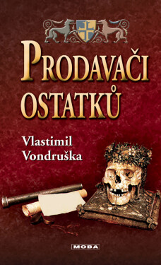 Prodavači ostatků - Vlastimil Vondruška