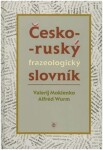 Česko-ruský frazeologický slovník Valerij Mokienko,