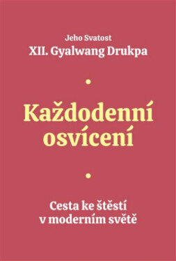 Každodenní osvícení Eva Horská, Gyalwang Drukpa