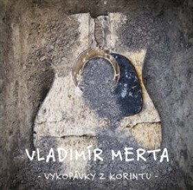 Vykopávky z Korintu - 3 CD - Vladimír Merta