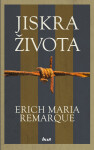 Jiskra života - Erich Maria Remarque