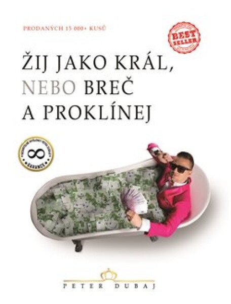 Žij jako král, nebo breč proklínej Peter Dubaj