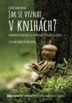 Jak se vyznat v knihách? - Dubánkovy pracovní listy pro malé čtenáře a pisatele - Klára Smolíková