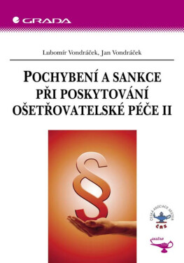 Pochybení a sankce při poskytování ošetřovatelské péče II - Lubomír Vondráček, Jan Vondráček