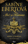 Meč a Koruna: Srdce z kamene - Sabine Ebert