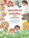 Vykutálené pohádky nejen pro dvojčata Hana Benešová