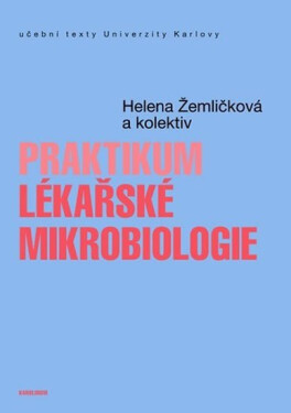 Praktikum lékařské mikrobiologie - Helena Žemličková