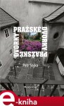 Pražské dvorky Petr Sojka