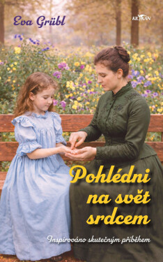 Pohlédni na svět srdcem - Grübl Eva