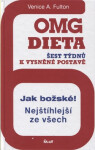 OMG dieta - 6 týdnů k vysněné postavě. Jak božské! Nejštíhlejší ze všech - Venice A. Fulton