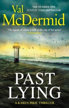 Past Lying: Pre-order the twisty new Karen Pirie thriller, now a major ITV series - Val McDermid