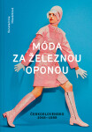 Móda za železnou oponou - Konstantina Hlaváčková