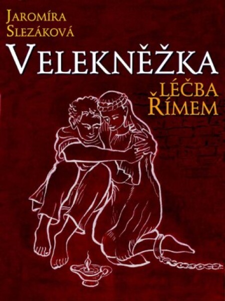 Velekněžka, léčba Římem - Jaromíra Slezáková - e-kniha