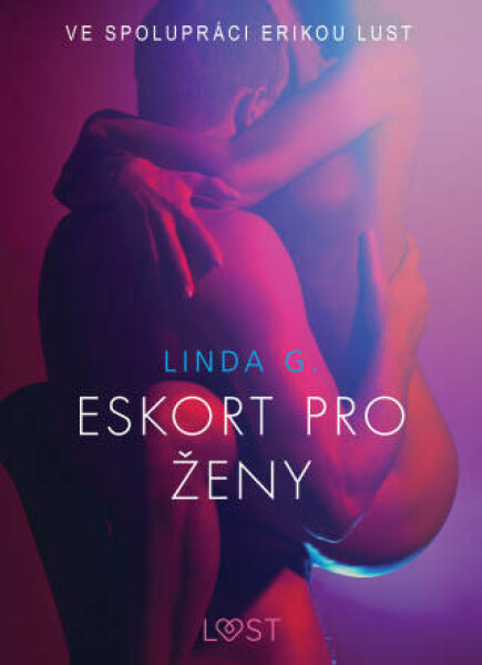 Eskort pro ženy – Sexy erotika - Linda G. - e-kniha