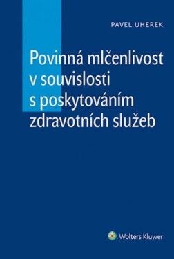 Povinná mlčenlivost souvislosti poskytováním zdravotních služeb