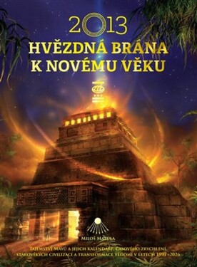 2013 Hvězdná brána Novému věku Miloš Matula