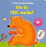 Kto tu prdí, macko?