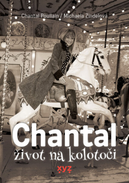 Chantal: život na kolotoči - Michaela Zindelová, Chantal Poullain - e-kniha