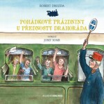 Pohádkové prázdniny u přednosty Drahoráda - Robert Drozda - audiokniha