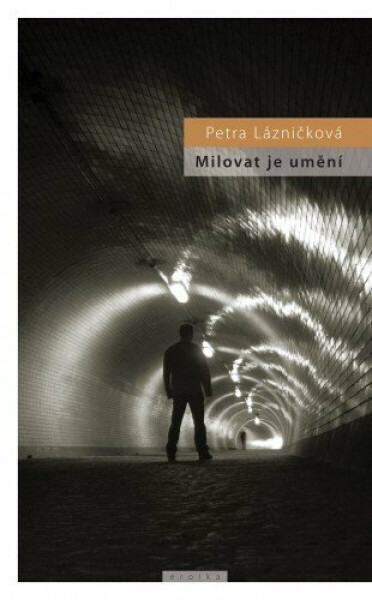 Milovat je umění - Petra Lázničková