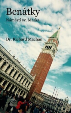 Benátky - náměstí sv. Marka - Richard Machan - e-kniha