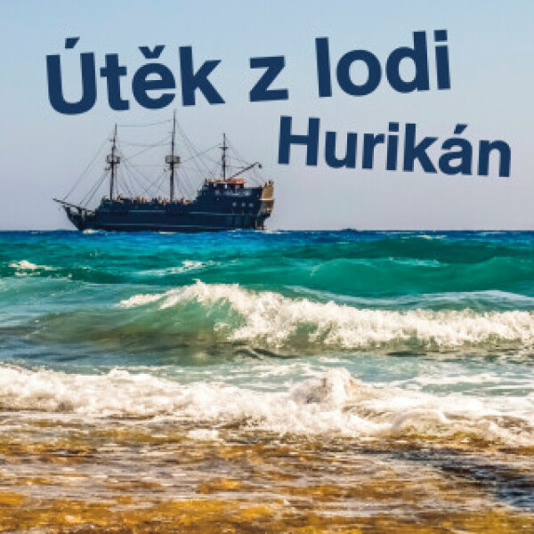 Útěk z lodi Hurikán - Robert Louis Stevenson, Jan Šťastný, Rudolf Pellar, Boris Rösner, Petr Pelzer, Libor Hruška, Ota Sklenčka, Radoslav Lošťák - aud