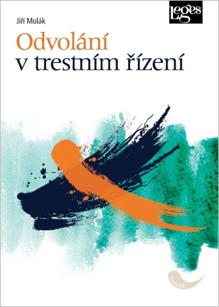 Odvolání v trestním řízení - Jiří Mulák