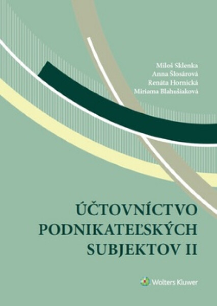 Účtovníctvo podnikateľských subjektov II - Miloš Sklenka; Anna Šlosárová; Renáta Hornická