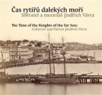 Čas rytířů dalekých moří The Time of The Knights of The Far Seas