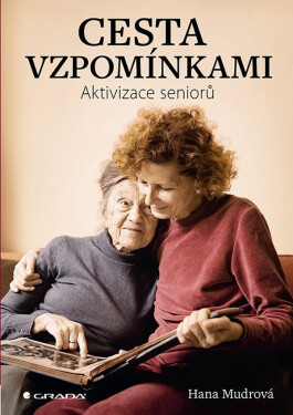 Cesta vzpomínkami - Aktivizace seniorů - Hana Mudrová