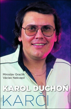 Karol Duchoň - Karči - Miroslav Graclík