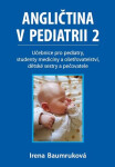 Angličtina pediatrii Učebnice pro pediatry, studenty medicíny ošetřovatelství, dětské sestry pečovatele Irena Baumruková