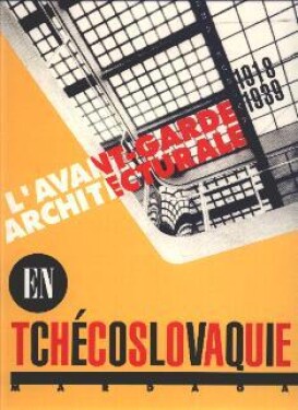 L'Avant–garde architecturale en Tchécoslovaquie 1918–1939 - Alena Kubova