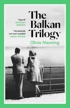 The Balkan Trilogy - Olivia Manning