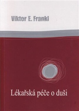 Lékařská péče duši Viktor Frankl