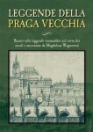 Leggende della Praga vecchia - Magdalena Wagnerová