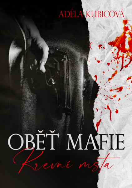 Oběť mafie: Krevní msta - Adéla Kubicová
