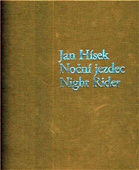 Noční jezdec Night rider Jan Hísek