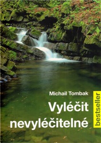 Vyléčit nevyléčitelné Michail Tombak