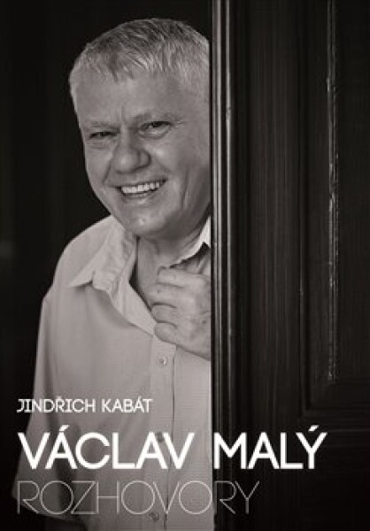 Václav Malý: rozhovory Václav Malý: Jindřich Kabát