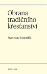 Obrana tradičního křesťanství - Stanislav Sousedík