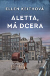 Aletta, má dcera - Ellen Keithová - e-kniha