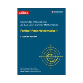 Cambridge Advanced International AS & A Level Further Mathematics Further Pure Mathematics 1 Student - Ball Helen