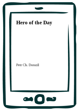 Hero of the Day - Petr Ch. Dorazil