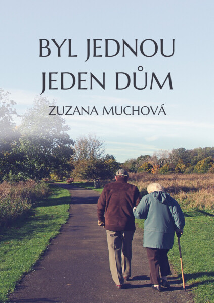 Byl jednou jeden dům - Zuzana Muchová-Daxnerová