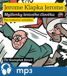 Myšlenky lenivého člověka, mp3 - Jerome Klapka Jerome