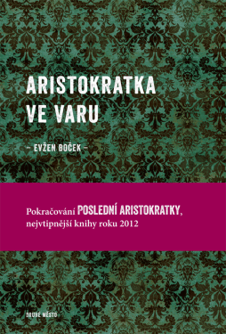 Aristokratka ve varu - Evžen Boček
