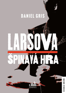 Larsova špinavá hra - Daniel Gris